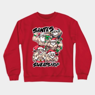 Santa’s Sweatshop Crewneck Sweatshirt